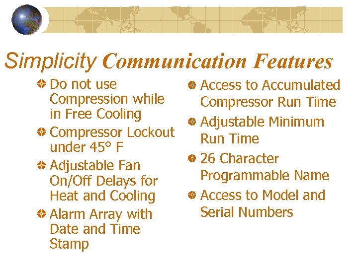 Simplicity Communication Features Do not use Compression while in Free Cooling Compressor Lockout under