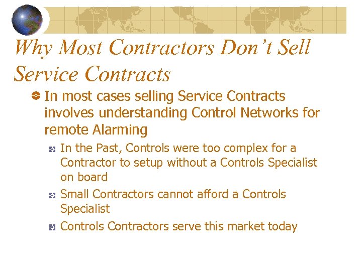 Why Most Contractors Don’t Sell Service Contracts In most cases selling Service Contracts involves