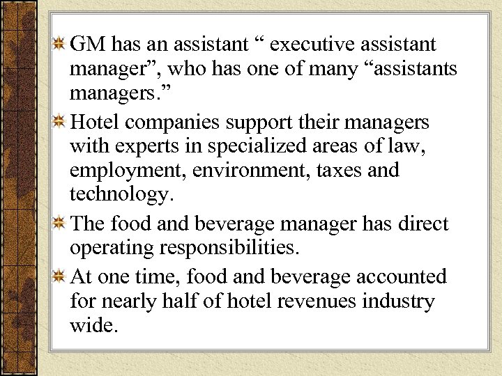 GM has an assistant “ executive assistant manager”, who has one of many “assistants