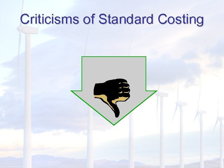 Criticisms of Standard Costing 