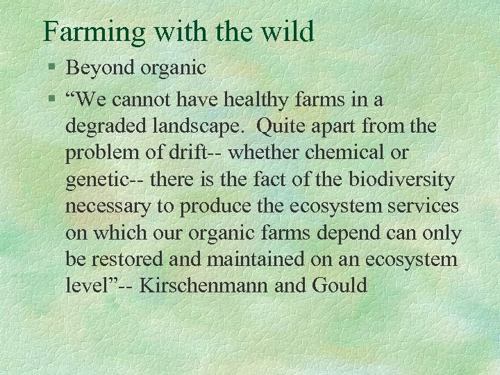 Farming with the wild § Beyond organic § “We cannot have healthy farms in