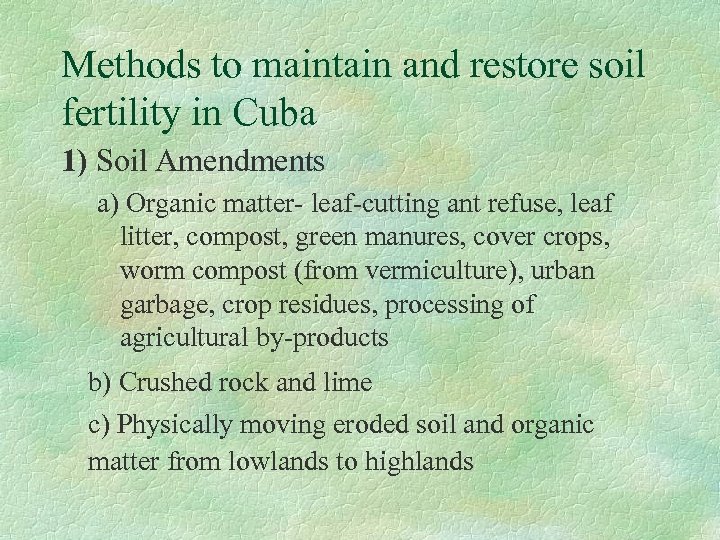 Methods to maintain and restore soil fertility in Cuba 1) Soil Amendments a) Organic