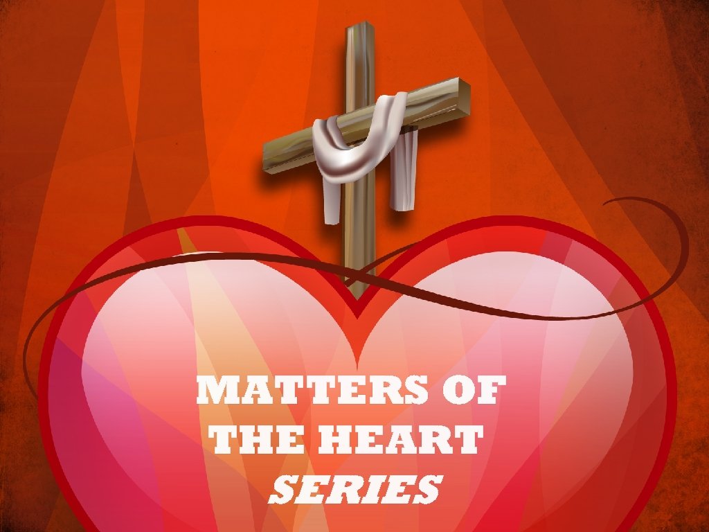 MATTERS OF THE HEART SERIES 