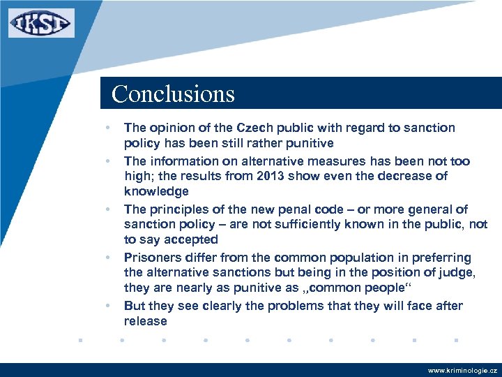 Conclusions • • • The opinion of the Czech public with regard to sanction