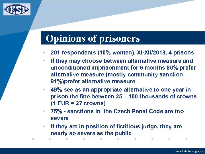 Opinions of prisoners • 201 respondents (10% women), XI-XII/2013, 4 prisons • if they