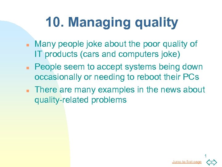 10. Managing quality n n n Many people joke about the poor quality of