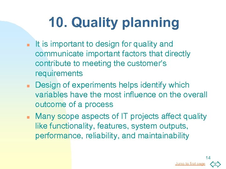 10. Quality planning n n n It is important to design for quality and