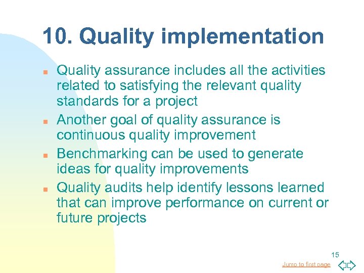 10. Quality implementation n n Quality assurance includes all the activities related to satisfying