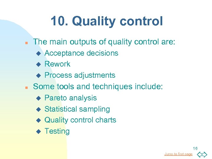 10. Quality control n The main outputs of quality control are: u u u