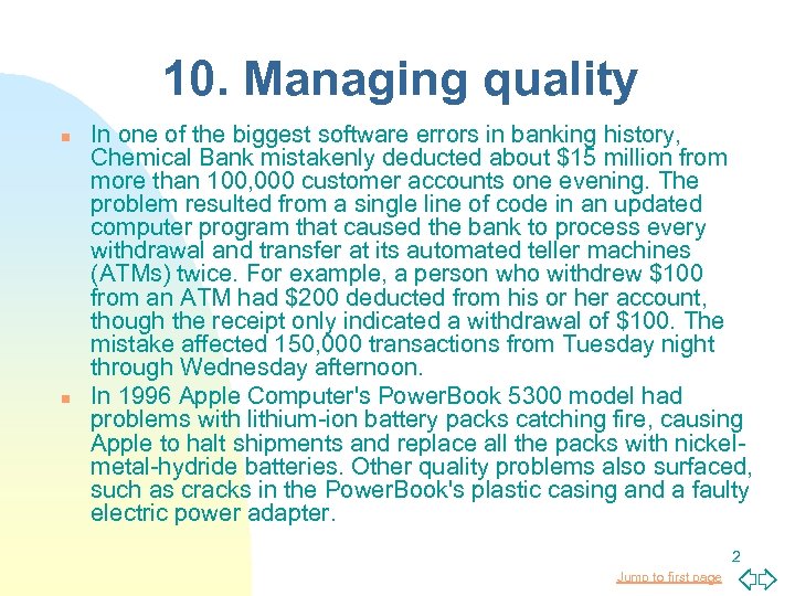 10. Managing quality n n In one of the biggest software errors in banking