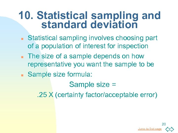 10. Statistical sampling and standard deviation n Statistical sampling involves choosing part of a