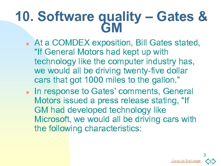 10. Software quality – Gates & GM n n At a COMDEX exposition, Bill