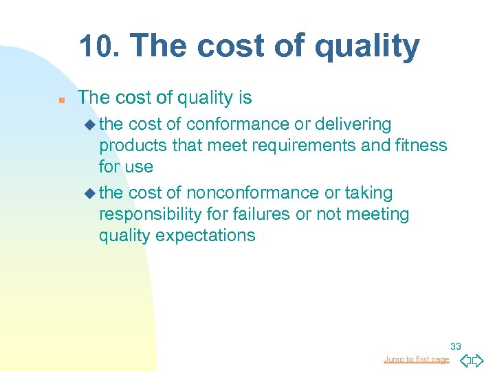10. The cost of quality n The cost of quality is u the cost