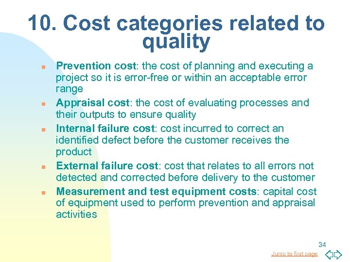 10. Cost categories related to quality n n n Prevention cost: the cost of
