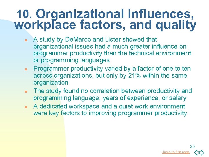 10. Organizational influences, workplace factors, and quality n n A study by De. Marco