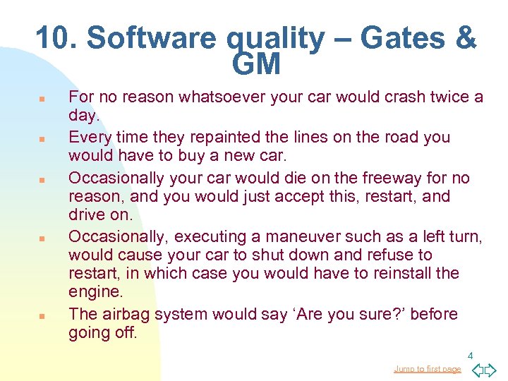 10. Software quality – Gates & GM n n n For no reason whatsoever