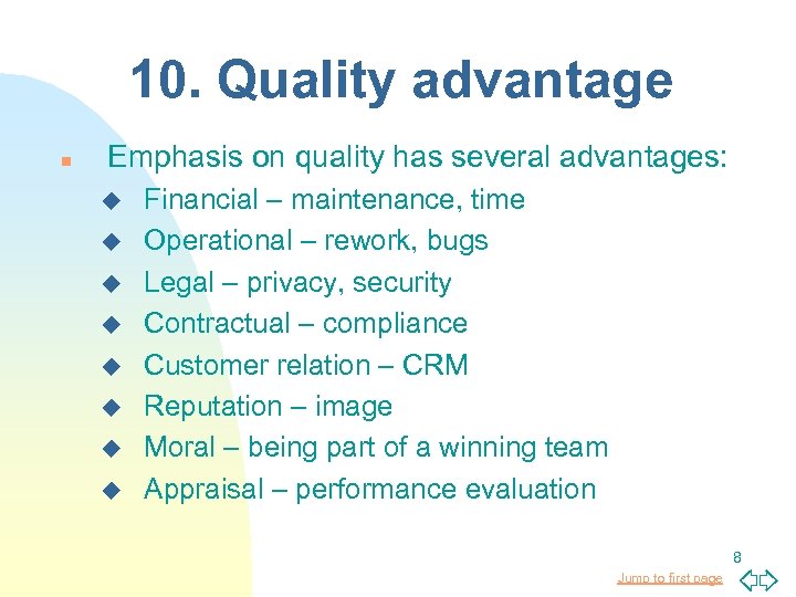 10. Quality advantage n Emphasis on quality has several advantages: u u u u