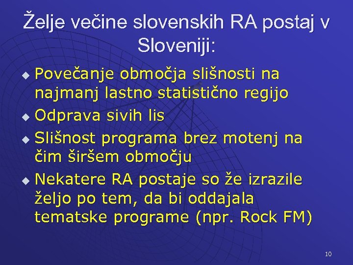 Želje večine slovenskih RA postaj v Sloveniji: Povečanje območja slišnosti na najmanj lastno statistično