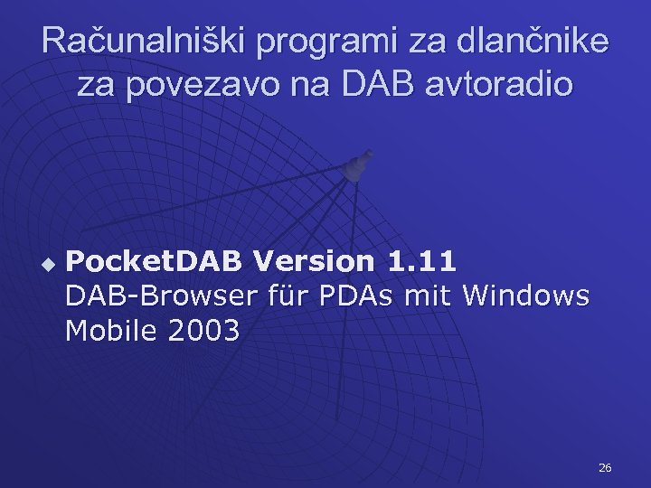 Računalniški programi za dlančnike za povezavo na DAB avtoradio u Pocket. DAB Version 1.