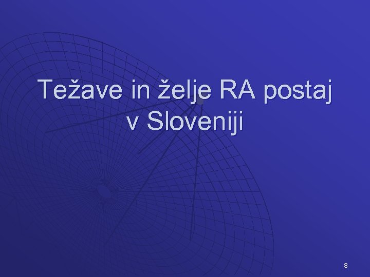 Težave in želje RA postaj v Sloveniji 8 