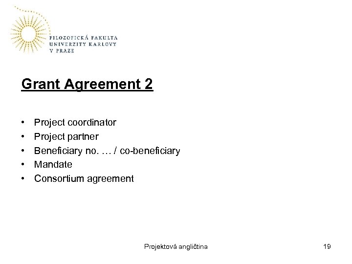 Grant Agreement 2 • • • Project coordinator Project partner Beneficiary no. … /