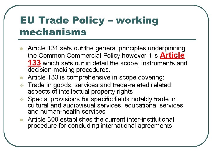 EU Trade Policy – working mechanisms l l v v l Article 131 sets