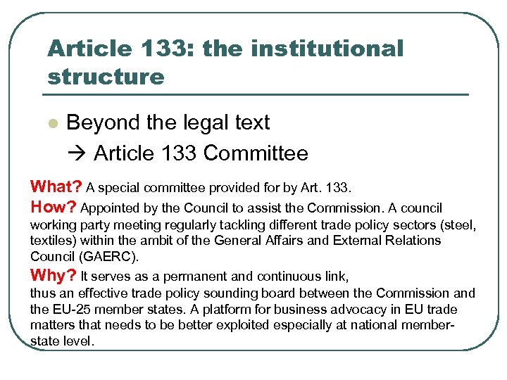 Article 133: the institutional structure l Beyond the legal text Article 133 Committee What?