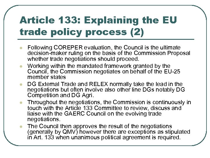 Article 133: Explaining the EU trade policy process (2) l l l Following COREPER