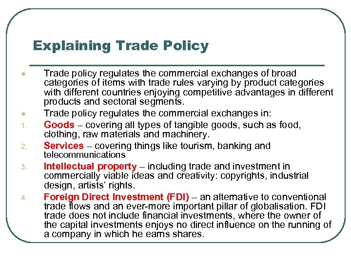 Explaining Trade Policy l l 1. 2. 3. 4. Trade policy regulates the commercial