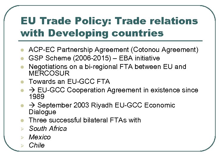 EU Trade Policy: Trade relations with Developing countries l l l l Ø Ø