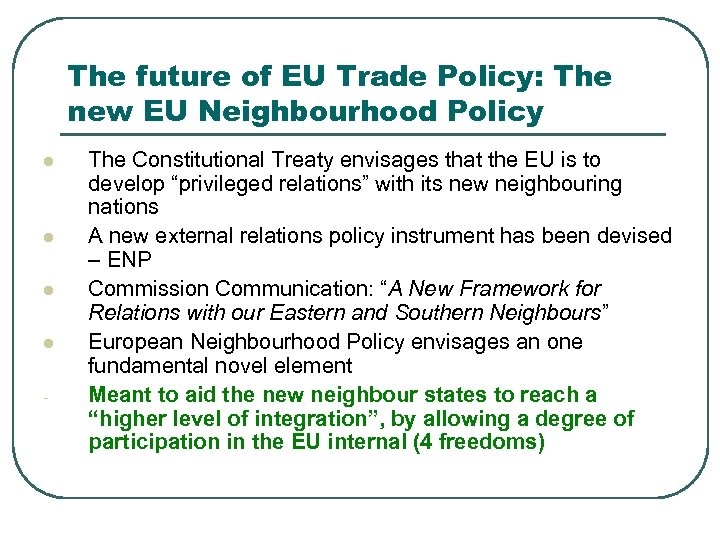The future of EU Trade Policy: The new EU Neighbourhood Policy l l -