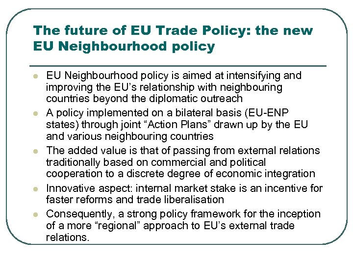 The future of EU Trade Policy: the new EU Neighbourhood policy l l l