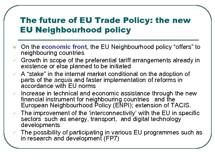 The future of EU Trade Policy: the new EU Neighbourhood policy l ü ü