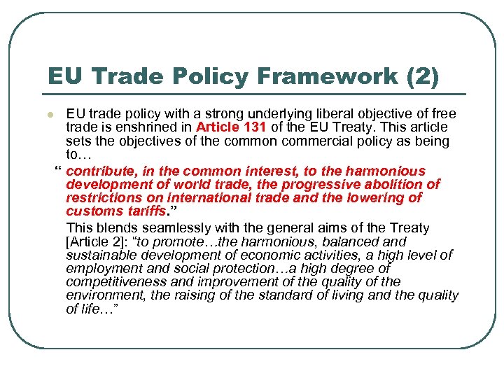 EU Trade Policy Framework (2) l EU trade policy with a strong underlying liberal