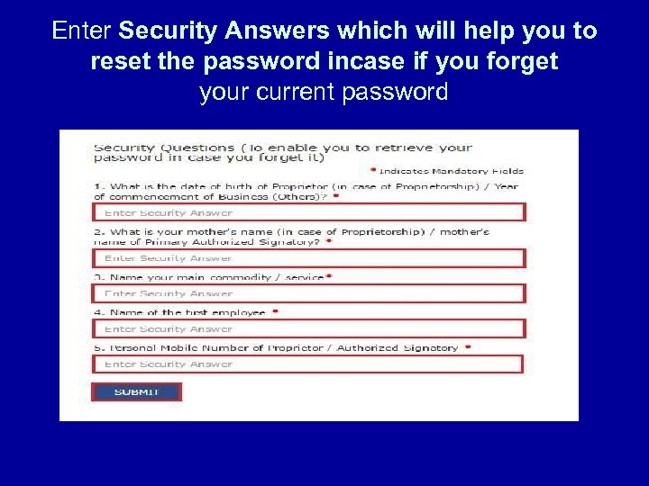 Enter Security Answers which will help you to reset the password incase if you