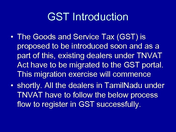 GST Introduction • The Goods and Service Tax (GST) is proposed to be introduced