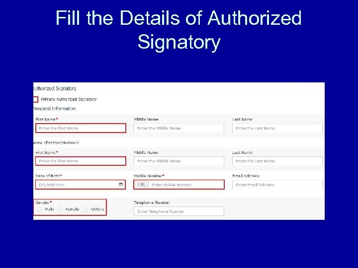 Fill the Details of Authorized Signatory 