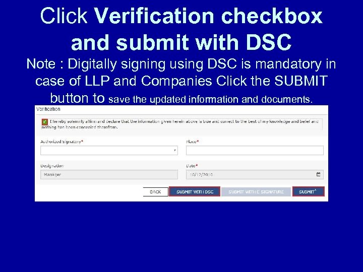 Click Verification checkbox and submit with DSC Note : Digitally signing using DSC is
