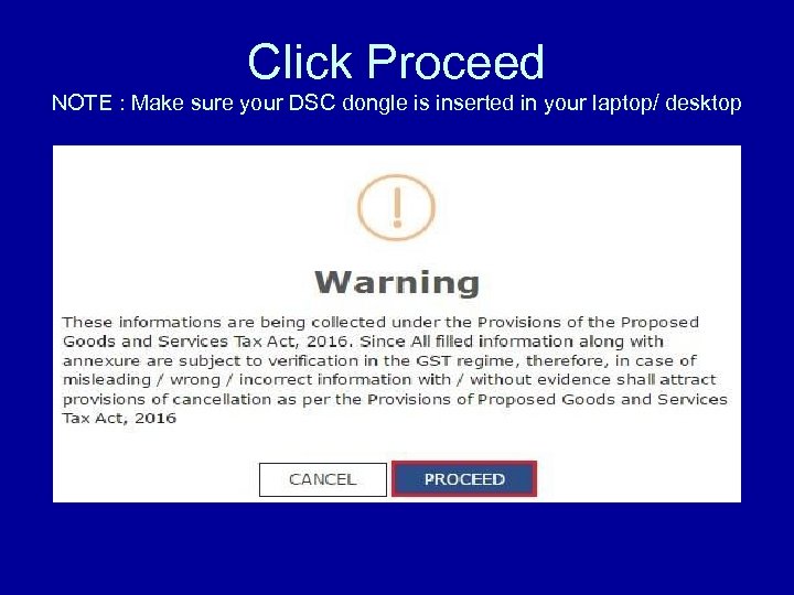 Click Proceed NOTE : Make sure your DSC dongle is inserted in your laptop/