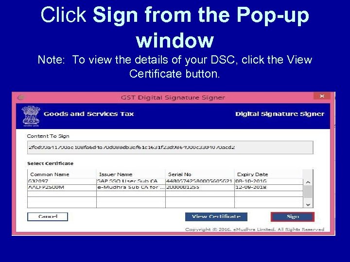 Click Sign from the Pop-up window Note: To view the details of your DSC,