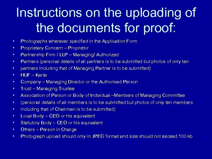Instructions on the uploading of the documents for proof: • • • • Photographs