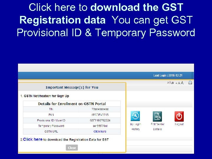 Click here to download the GST Registration data You can get GST Provisional ID