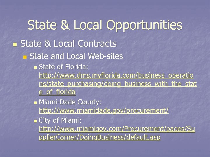 State & Local Opportunities n State & Local Contracts n State and Local Web-sites