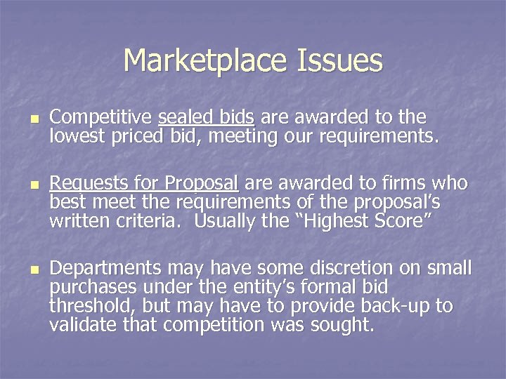 Marketplace Issues n n n Competitive sealed bids are awarded to the lowest priced