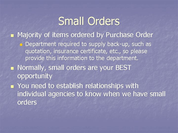 Small Orders n Majority of items ordered by Purchase Order n n n Department
