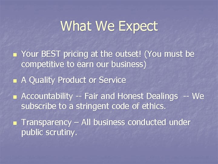 What We Expect n n Your BEST pricing at the outset! (You must be