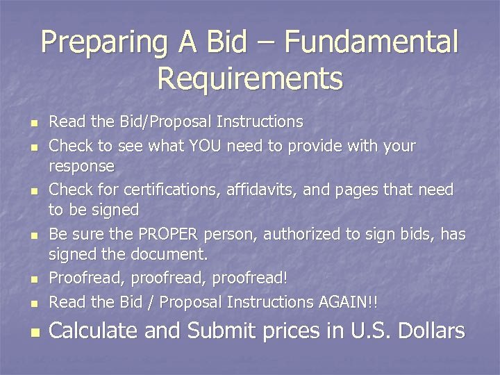 Preparing A Bid – Fundamental Requirements n Read the Bid/Proposal Instructions Check to see