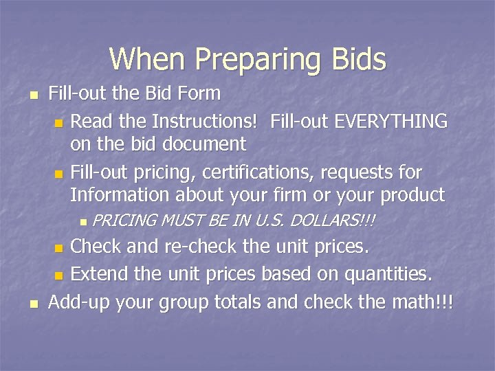 When Preparing Bids n Fill-out the Bid Form n Read the Instructions! Fill-out EVERYTHING