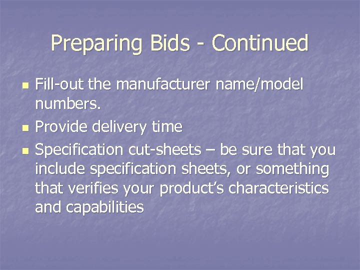 Preparing Bids - Continued n n n Fill-out the manufacturer name/model numbers. Provide delivery
