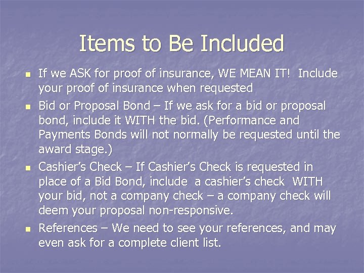 Items to Be Included n n If we ASK for proof of insurance, WE